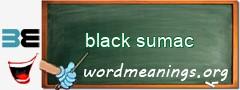 WordMeaning blackboard for black sumac